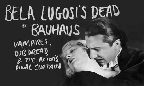 Bauhaus Bela Lugosis Dead