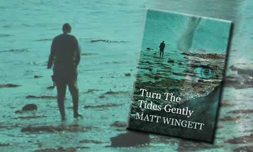 Turn The Tides Gently by Matt Wingett
