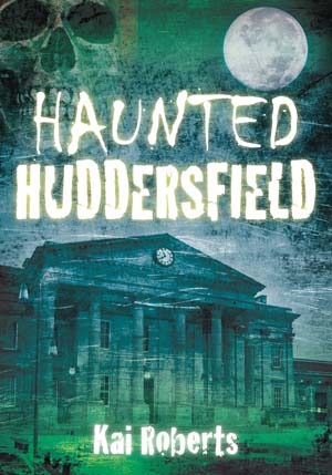 Buy Haunted Huddersfield from Amazon