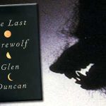 The Last Werewolf by Glenn Duncan