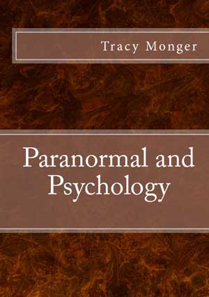Paranormal and Psychology by Tracy Monger