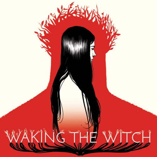 Waking the Witch