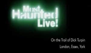 Most Haunted Live Dick Turpin