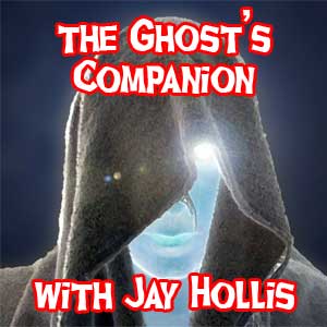 The Ghost's Companion with Jay Hollis