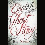 An English Ghost Sstory Kim Newman