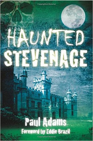Haunted Stevenage is available from History Press