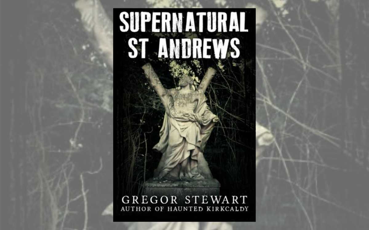 Supernatural St Andrews by Gregor Stewart BOOK REVIEW