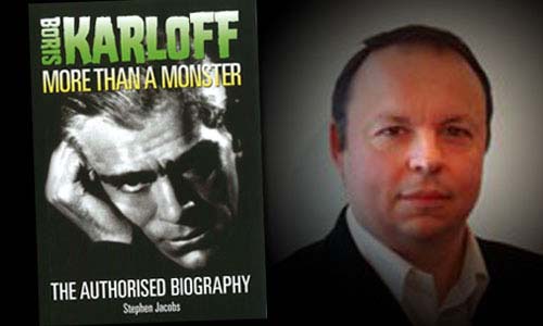 Stephen Jacobs, author of Boris Karloff, More than a Monster