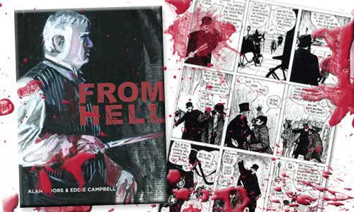 From Hell, an amazing graphic novel about Jack the Ripper from Alan Moore and artist Eddie Campbell..