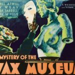 Mystery Of The Wax Museum 1933 REVIEW 2