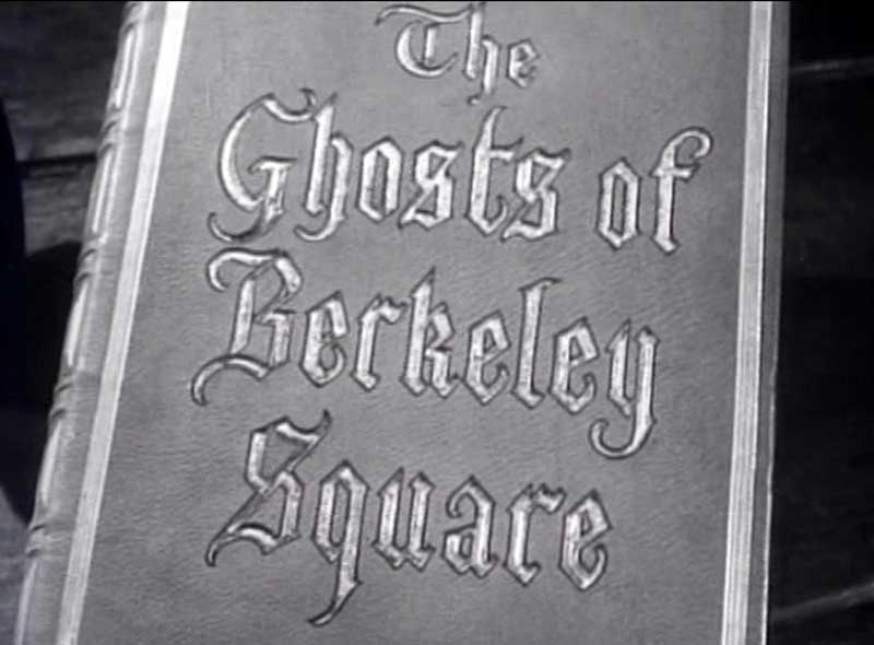 Ghosts of Berkeley Square 1947