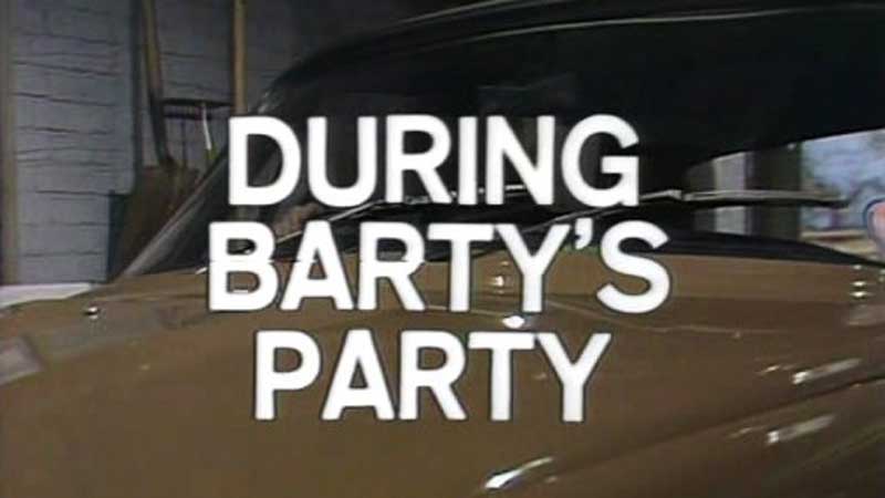 During Barty's Party