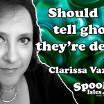 Should Paranormal Investigators Tell Ghosts They're Dead? 1