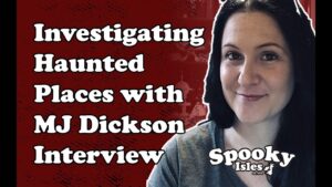 Investigating Haunted Places with MJ Dickson VIDEO 3
