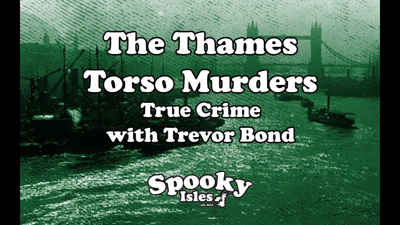 Thames Torso Murders, The Unsolved Victorian Crimes VIDEO