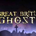 Great British Ghosts