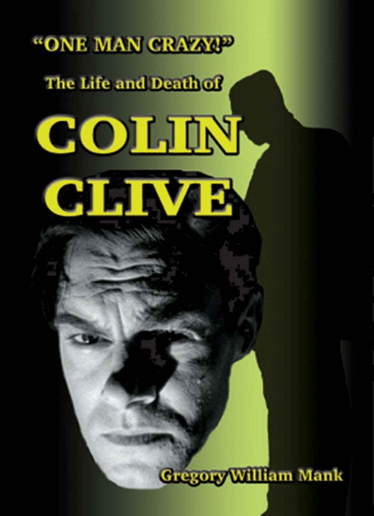 One Man Crazy: The Life and Death of Colin Clive