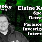 Spectre Detectors: Elaine Kelly, Paranormal Investigator Interview 1