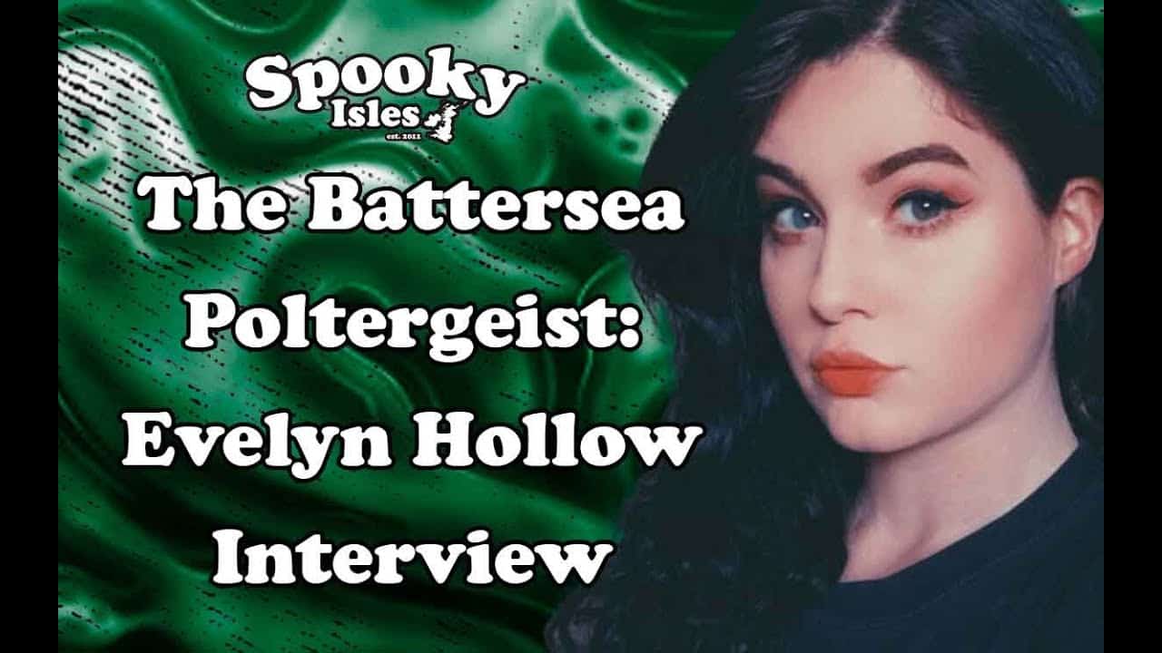 Evelyn Hollow Battersea Poltergeist Interview VIDEO