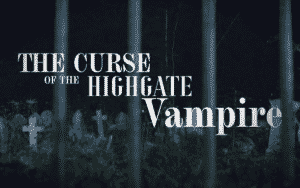 Curse of the Highgate Vampire