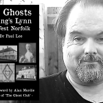 Ghosts of King's Lynn and West Norfolk Paul Lee