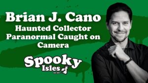 Brian J Cano: Haunted Objects & Paranormal Caught on Camera VIDEO 2