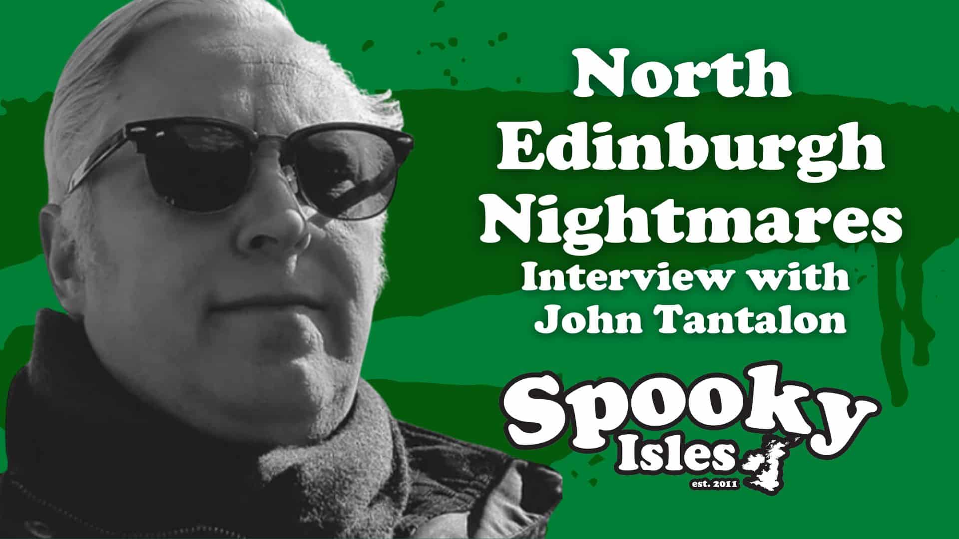 North Edinburgh Nightmares with John Tantalon VIDEO