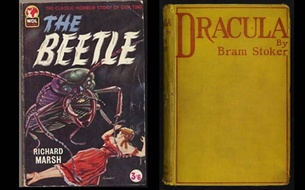 The Beetle by Richard Marsh and Dracula by Bram Stoker