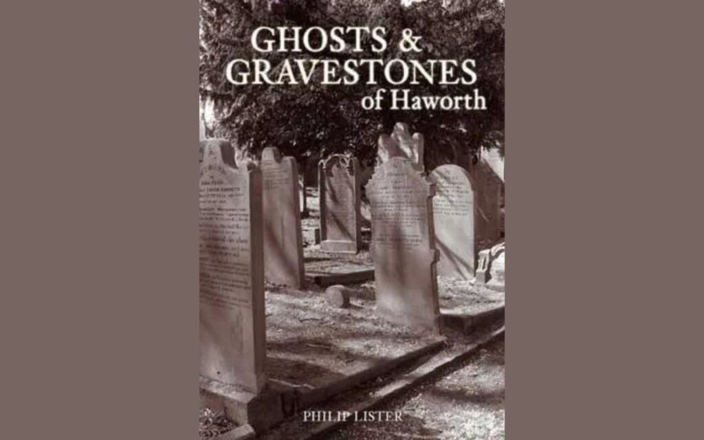 Ghosts and Gravestones of Haworth by Philip Lister REVIEW 1
