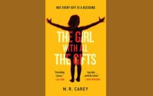 The Girl With All the Gifts by M.R. Carey BOOK REVIEW