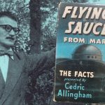 Cedric Allingham's 1954 book "Flying Saucer from Mars," claiming a UFO encounter, was later exposed as a likely debunking hoax by TV astronomer Patrick Moore. NEIL NIXON tells us more