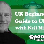 A Beginner's Guide to UFOs in the UK with Neil Nixon