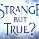 Strange But True? Discovering Creepy TV Series From The 1990s 3 Strange But True?