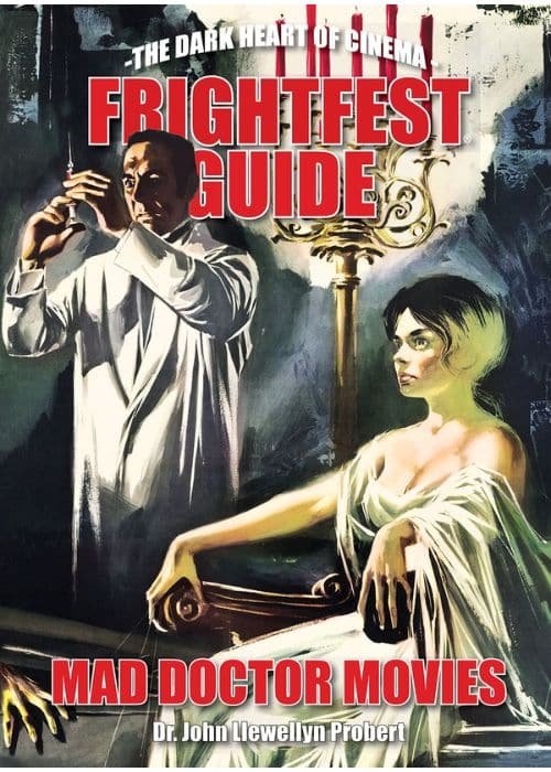 Frightfest Guide: Mad Doctor Movies by Dr John Llewellyn Probert is available from Amazon.
