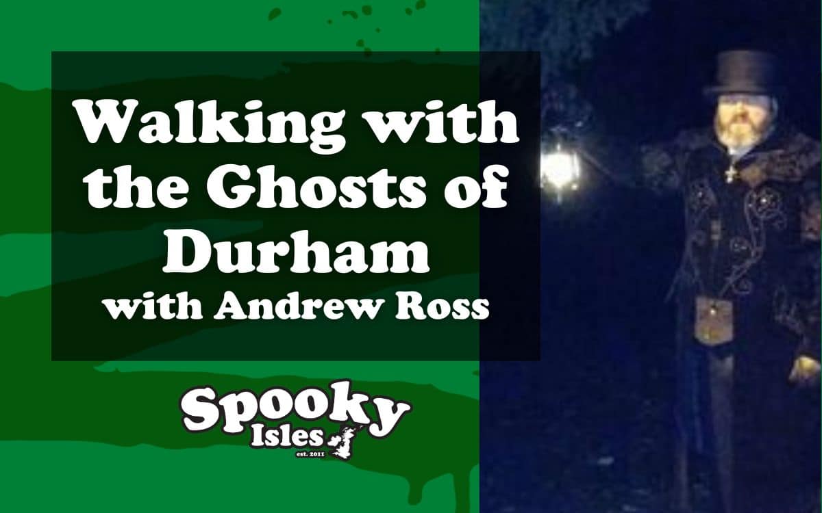 Walking With The Ghosts of Durham: Andrew Ross VIDEO