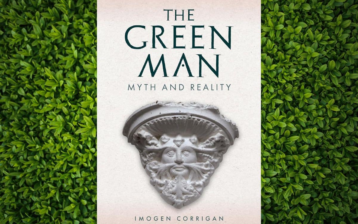 The Green Man: Myth and Reality by Imogen Corrigan BOOK REVIEW