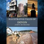 Illustrated Tales of Devon by John Husband
