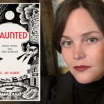 E Jay Gilbert, the author of Haunted: Ghost Stories and Their Afterlives.