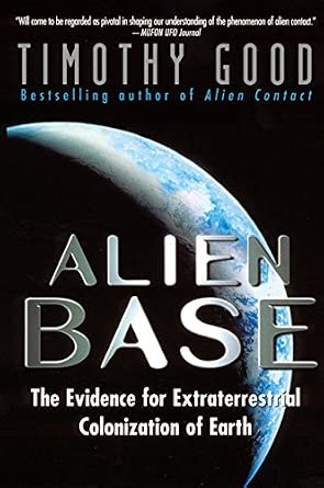 Alien Base: The Evidence for Extraterrestrial Colonization of Earth book cover