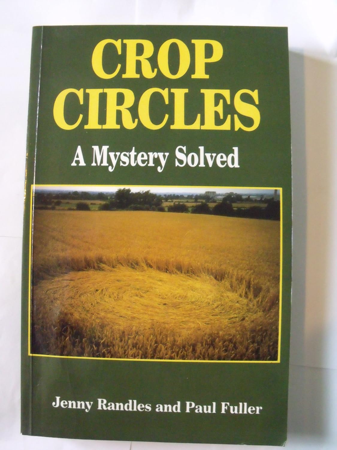 Crop Circles: A Mystery Solved book cover