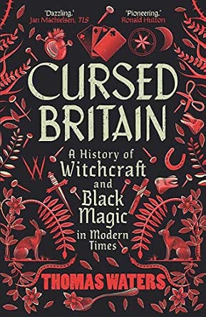 Cursed Britain: A History of Witchcraft and Black Magic in Modern Times book cover