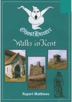 Ghost Hunter Walks in Kent book cover