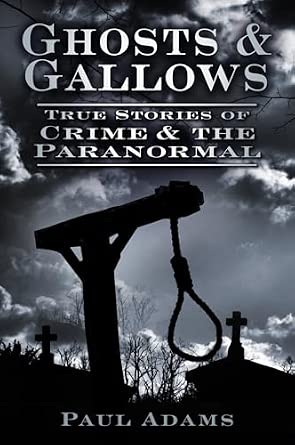 Ghosts & Gallows: Stories of True Crime & the Paranormal book cover