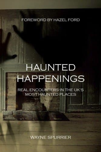 Haunted Happenings: Real Encounters in the UK's Most Haunted Places book cover