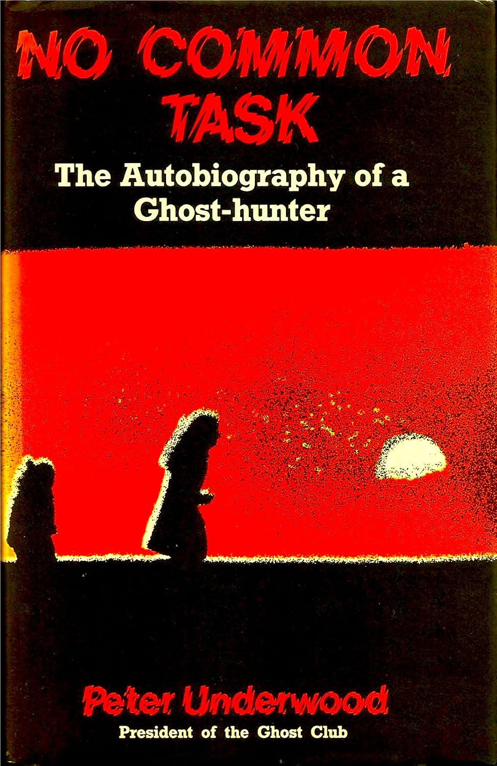 No Common Task: The Autobiography of a Ghost-hunter book cover