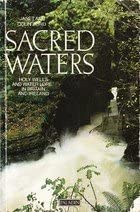 Sacred Waters: Holy Wells and Water Lore in Britain and Ireland book cover