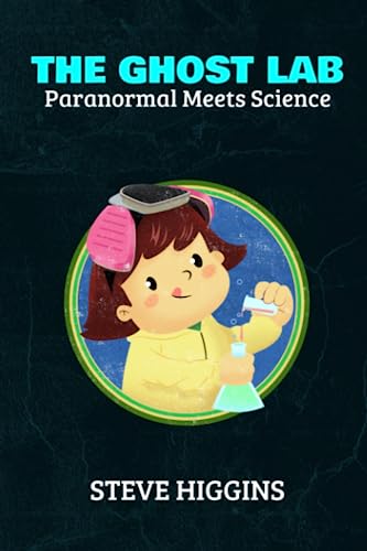 The Ghost Lab: Paranormal Meets Science book cover