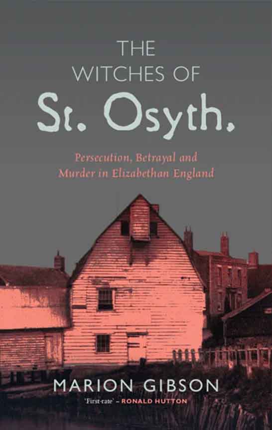 The Witches of St Osyth: Persecution, Murder and Betrayal in Elizabethan England book cover