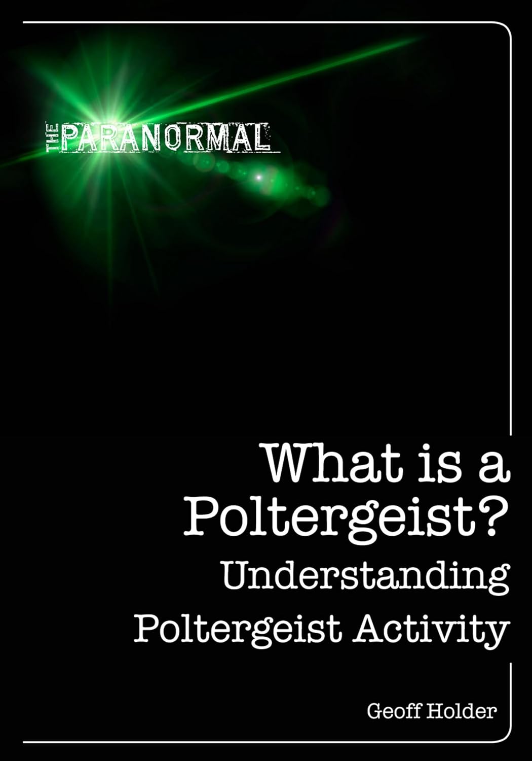 What is a Poltergeist? Understanding Poltergeist Activity book cover