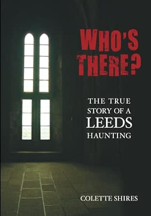Who's There?: The True Story of a Leeds Haunting book cover